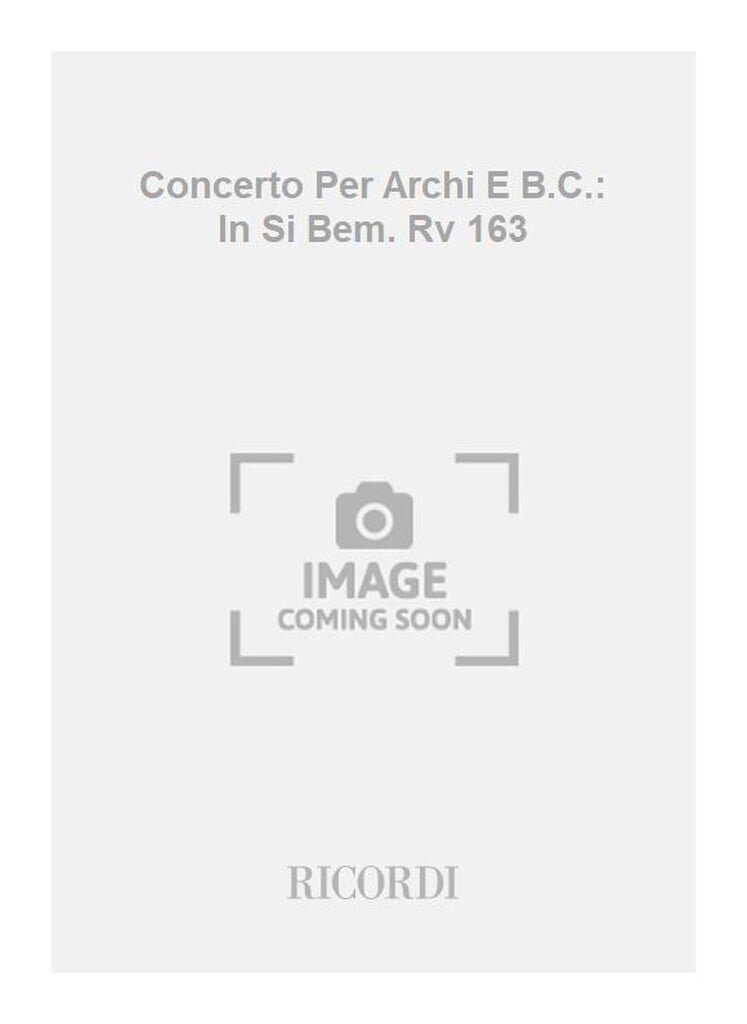 Concerti Per Archi E B.C.: In Si Bem. Rv 163